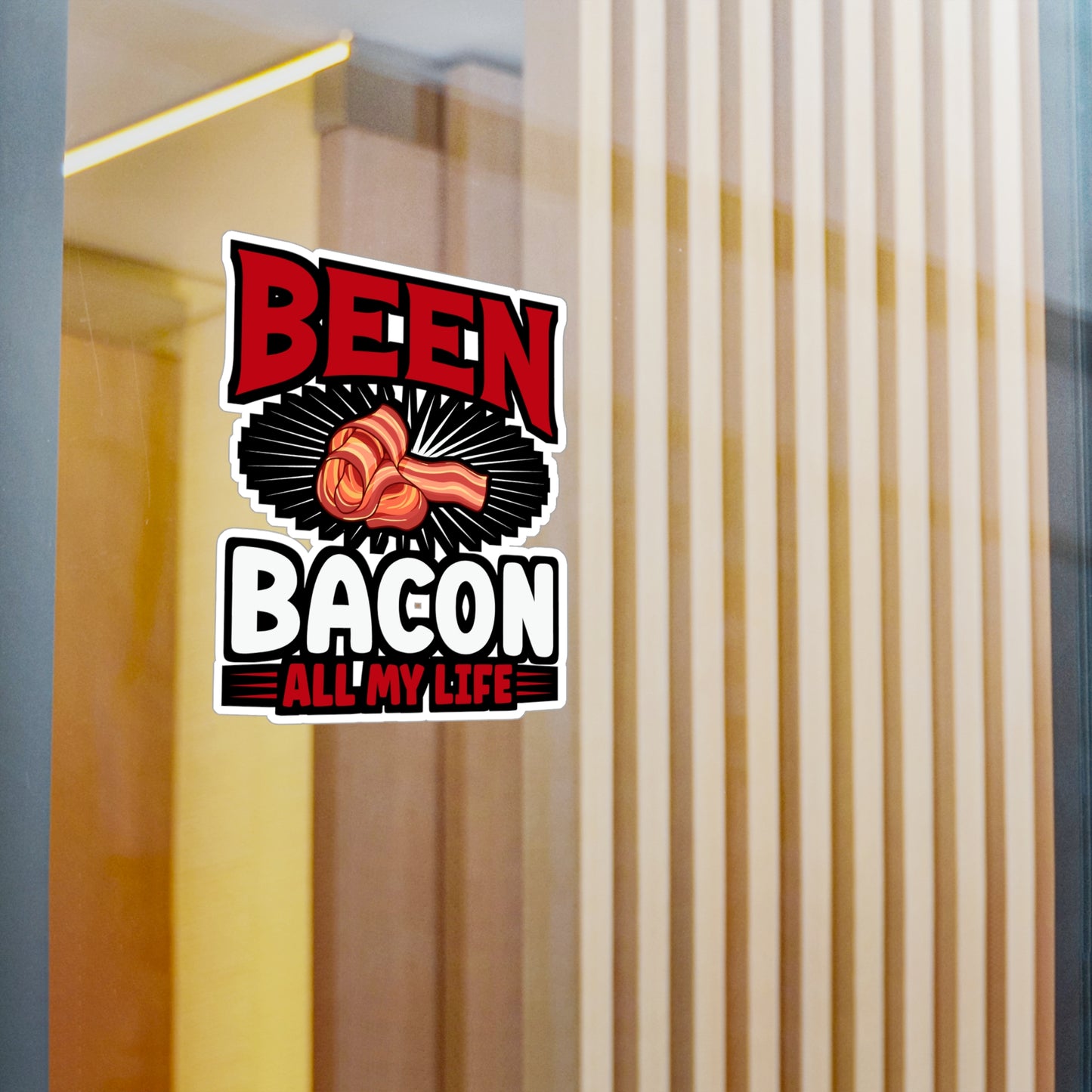 Been bacon all my life - Bacon Sticker for Car Window Laptop Sticker. Water Bottle Sticker, Vinyl Lard Decal, Strips Sticker - Bacon Gift