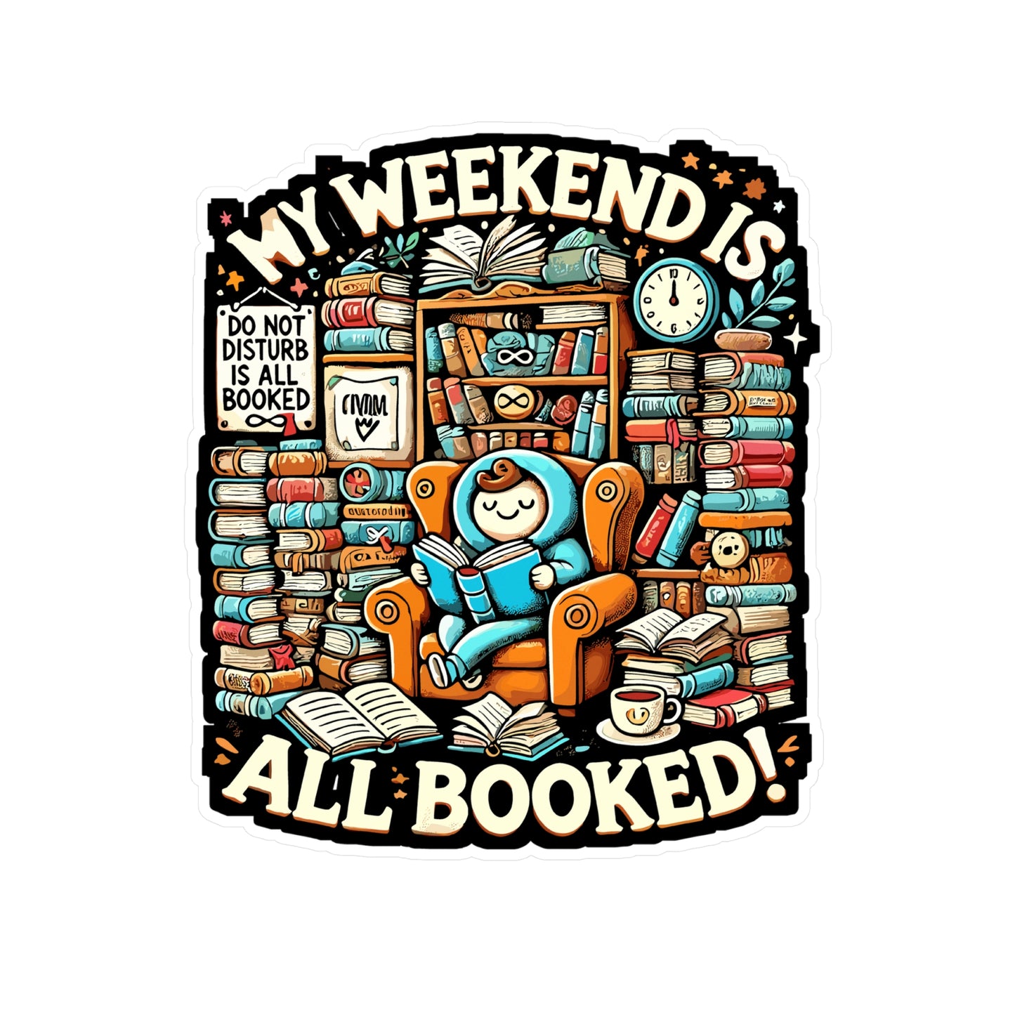 My Weekend is All Booked - Book lover Sticker for Laptop Sticker. Water Bottle Sticker, Vinyl Reading Decal - Book lover Gift