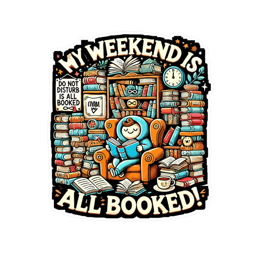My Weekend is All Booked - Book lover Sticker for Laptop Sticker. Water Bottle Sticker, Vinyl Reading Decal - Book lover Gift