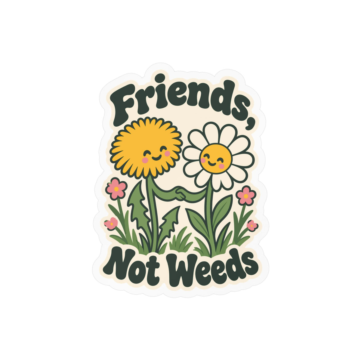 Plants Sticker "Friends Not Weeds" – Dandelion Design Celebrating Nature and Friendship, Decals for Laptop and Water Bottle