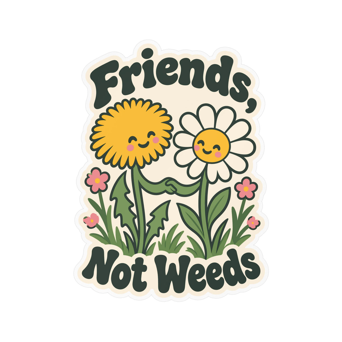 Plants Sticker "Friends Not Weeds" – Dandelion Design Celebrating Nature and Friendship, Decals for Laptop and Water Bottle