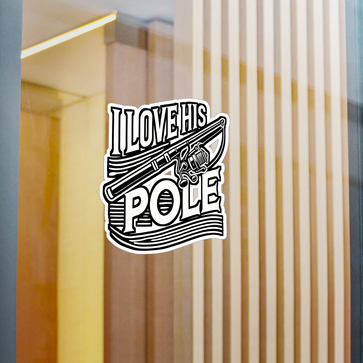 I Love His Pole – Fishing Vinyl Decal for Car, Laptop, or Water Bottle | Angling Gift for Lake Lovers
