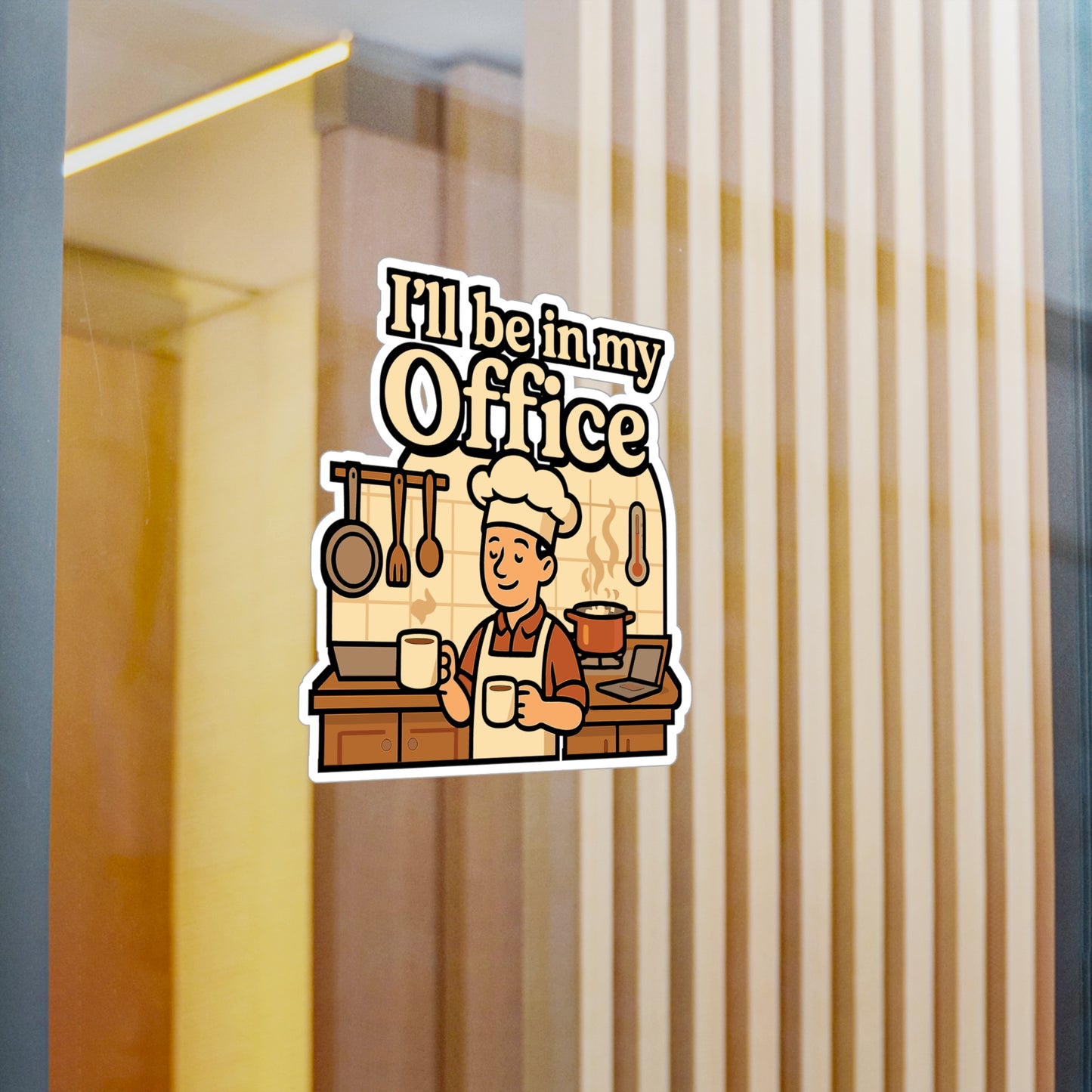 I'll Be In My Office - Cooking Sticker for Kitchen, Laptop, Chefs, Home Cooks - Funny Gift for Food Lovers