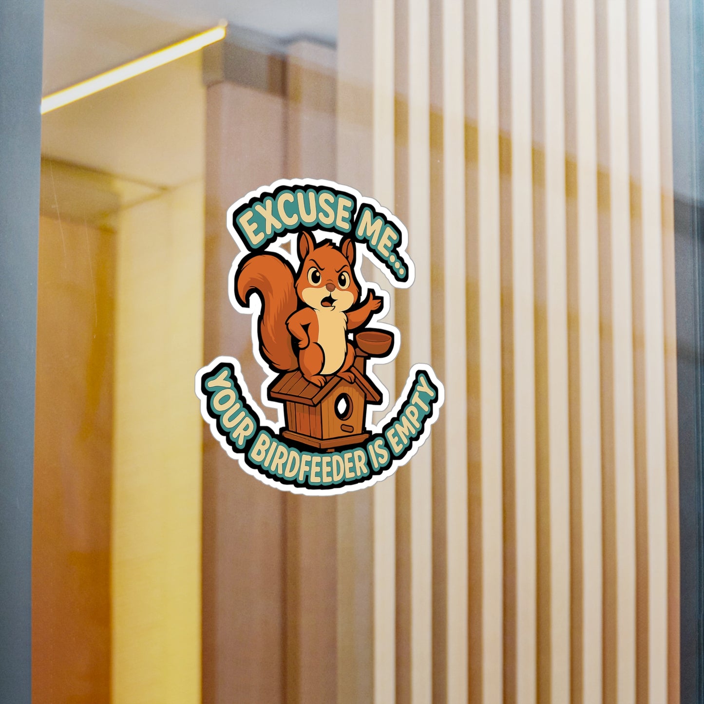 Squirrel Sticker Decals – "Excuse Me Your BirdFeeder Is Empty" Funny Birdwatching Vinyl Design for Laptop, Water Bottle, Waterproof Gift for Birdwatcher Birdkeeper