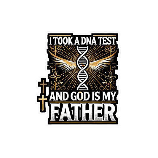 I Took A DNA Test And God Is My Father - DNA Sticker for Laptop Sticker. Water Bottle Sticker, Vinyl God Decal - DNA Gift