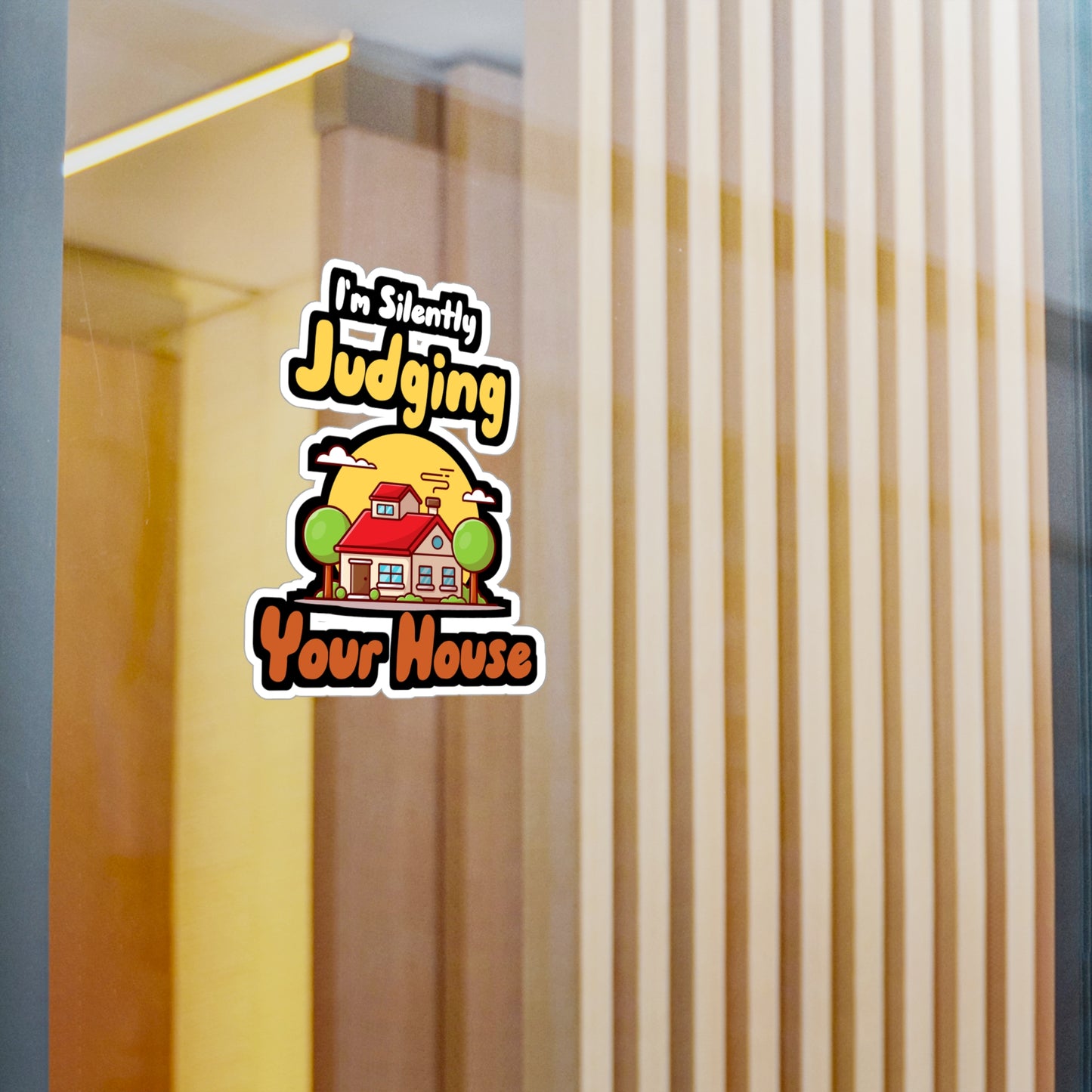 I'm Silently Judging Your House - Architecture Sticker for Car, Wall, Laptop, Window, Truck Architecture Gift Vinyl Travel Decal Sticker