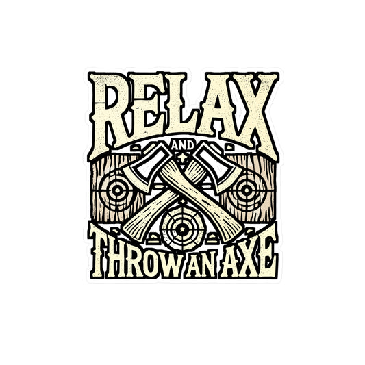 Relax And Throw An Axe – Vinyl Sticker for Laptop or Water Bottle | Axe Throwing Gift, Knife Decal