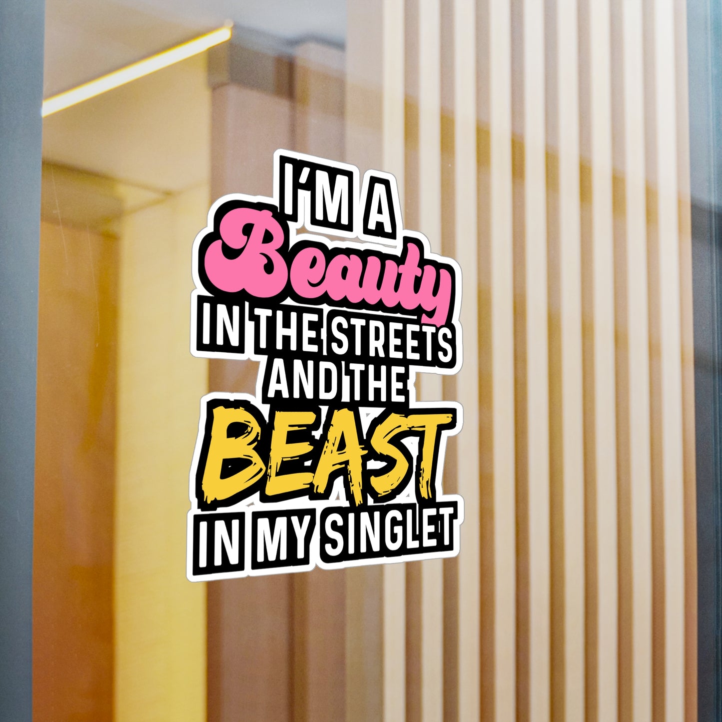I'm A Beauty In The Streets And The Beast In My Singlet - Wrestle Sticker for Wall, Laptop, Window, Truck, Car Wrestle Gift Vinyl Wrestling Decal Sticker