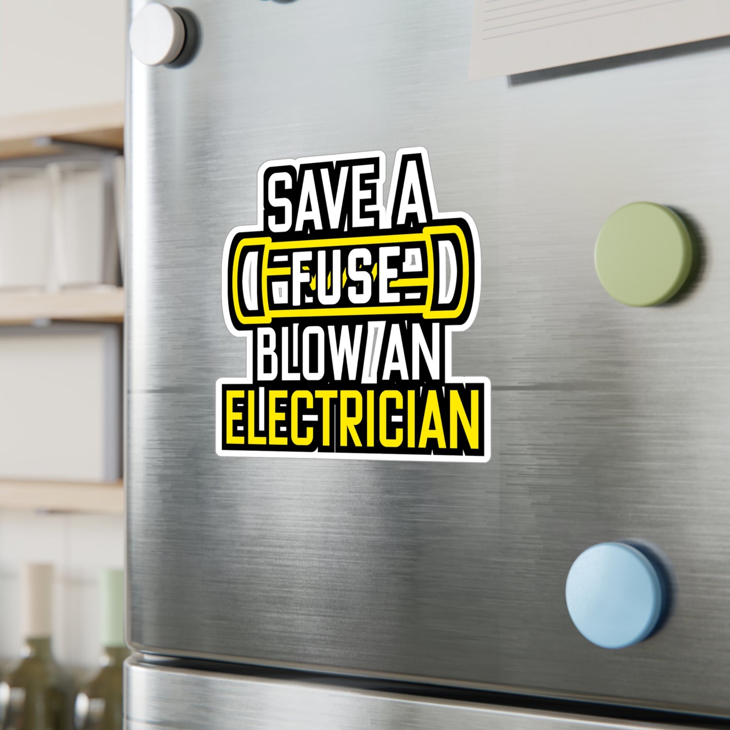 Save A Fuse Blow An Electrician - Electrician Sticker for Wall, Laptop, Window, Truck, Car Electrician Gift Vinyl Stripper Decal Sticker