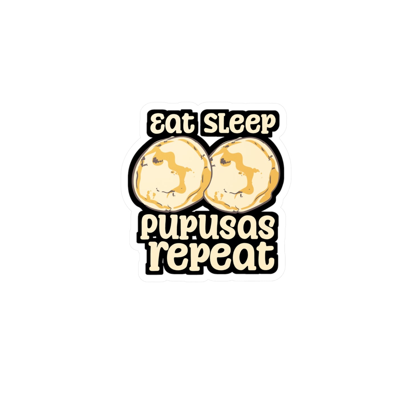 Eat Sleep Pupusas Repeat - Puspusas Sticker for Laptop Sticker. Water Bottle Sticker, Vinyl El-salvador Decal - Puspusas Gift