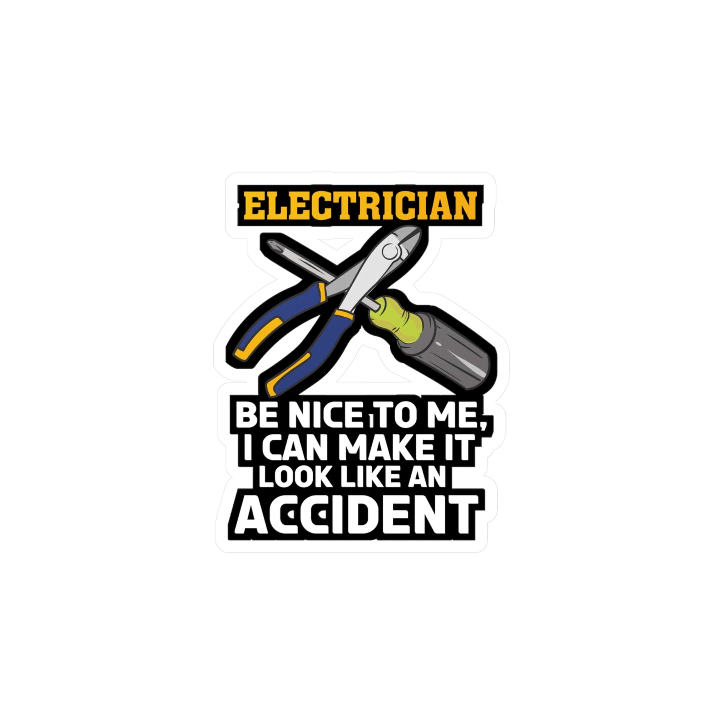 Look Like An Accident Electrician - Electrician Sticker for Laptop Sticker. Water Bottle Sticker, Vinyl Stripper Decal - Electrician Gift