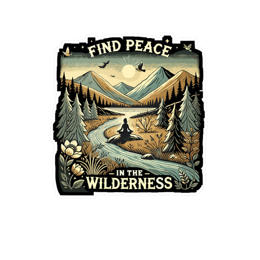 Find Peace in the Wilderness - Peace Sticker for Laptop Sticker. Water Bottle Sticker, Vinyl Wilderness Decal - Peace Gift