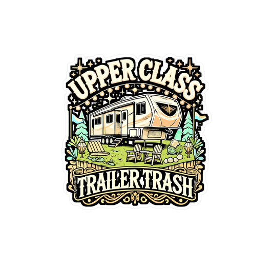 Upper Class Trailer Trash – RV Vinyl Decal for Car, Laptop, or Water Bottle | Funny RV Pilot Gift, Trailer Sticker for Camper Enthusiasts