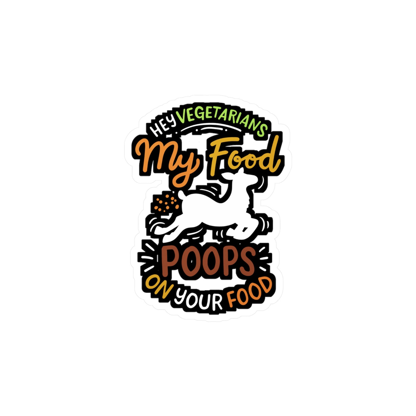 My Food Poops On Your Food - Carnivore Sticker for Laptop Sticker. Water Bottle Sticker, Vinyl Beef Decal - Carnivore Gift