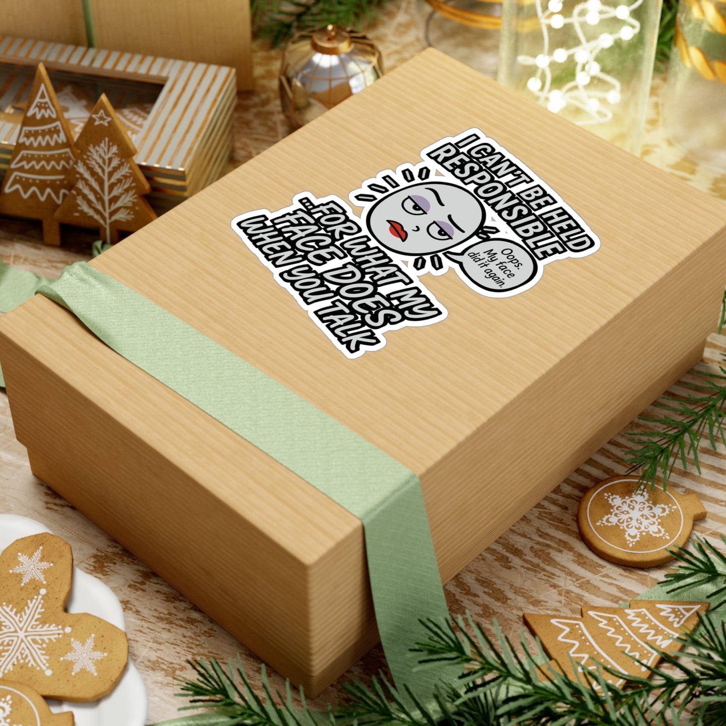 I Can't Be Held Responsible For What My Face Does When You Talk - Sarcasm Sticker - Funny Gift for Adults, Laptop, Water Bottle