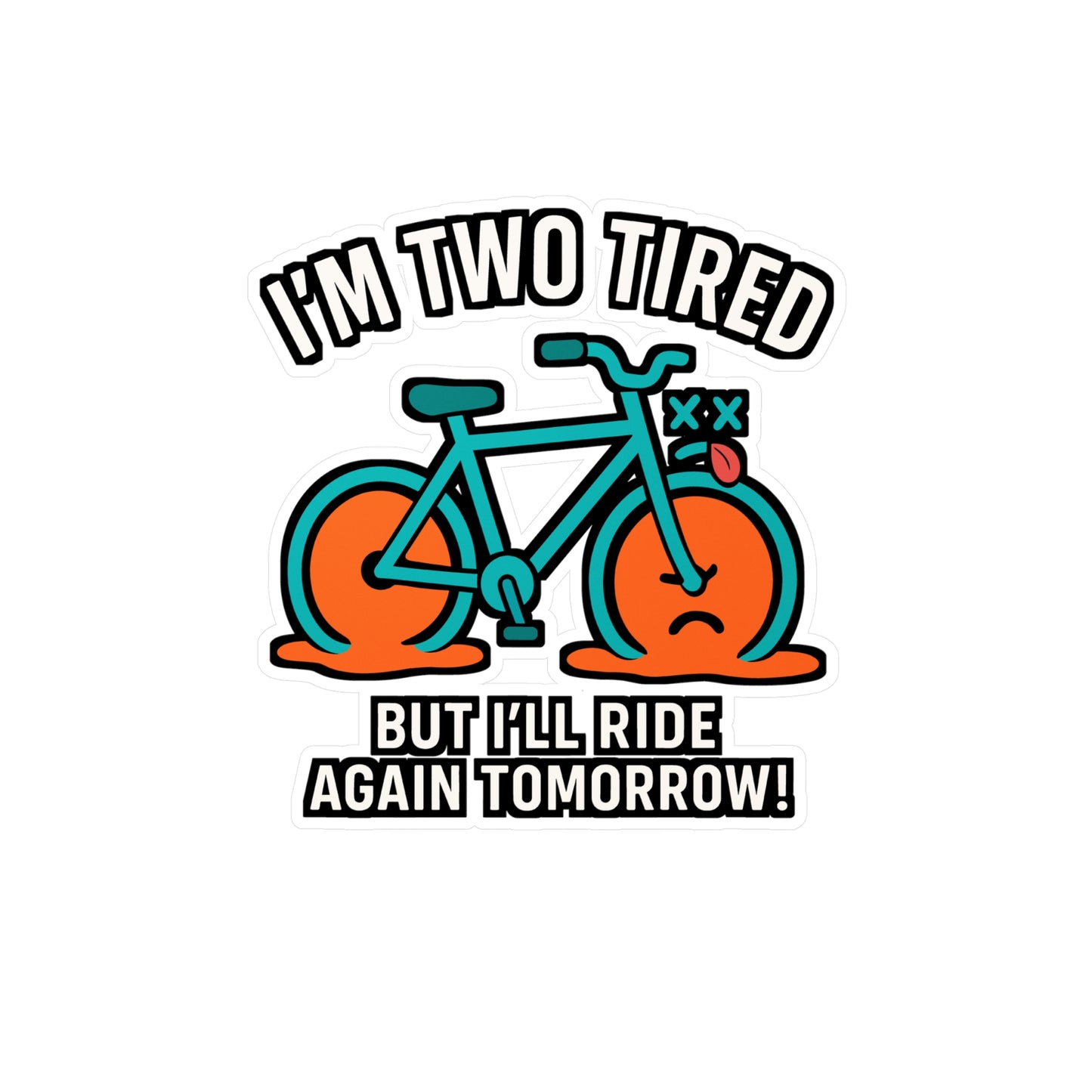 I'm Two Tired – Funny Cycling Sticker for Laptop, Car Window, or Water Bottle | Biker Gift, Crankset Vinyl Decal