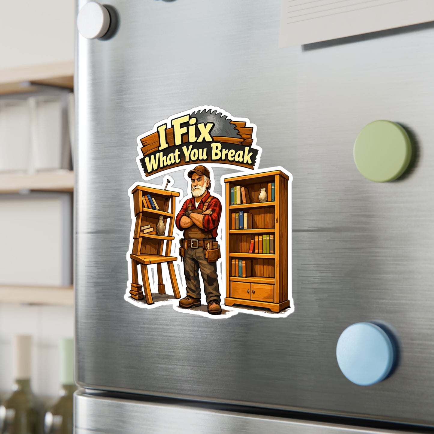Carpenter Sticker I Fix What You Break Funny Woodworker Vinyl Decals Waterproof for Laptop Water Bottle