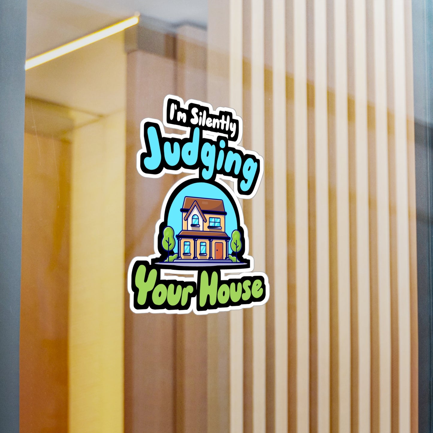 I'm Silently Judging Your House - Architecture Sticker for Wall, Laptop, Window, Truck, Car Architecture Gift Vinyl Travel Decal Sticker