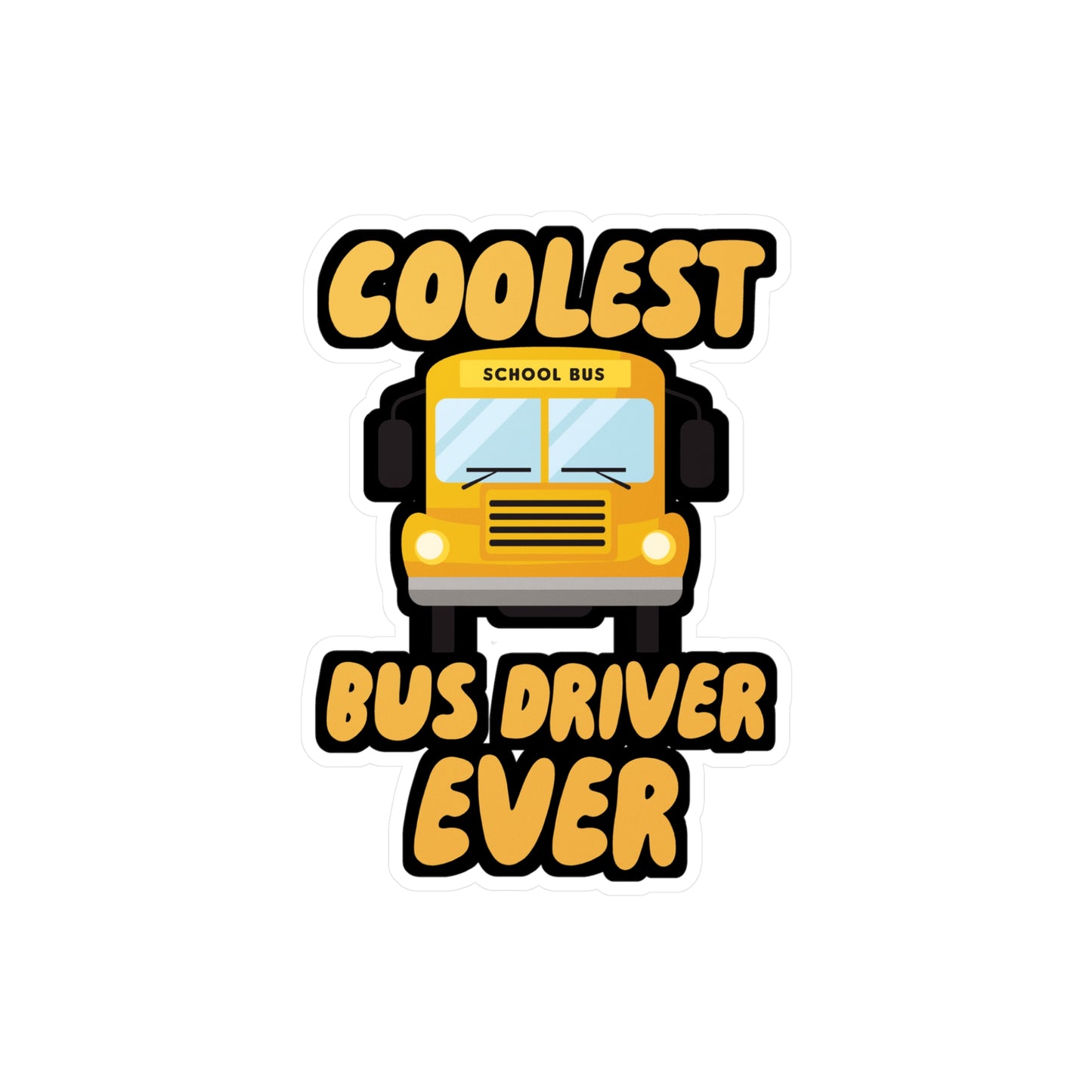 Coolest Bus Driver Ever - School Sticker for Wall, Laptop, Window, Truck, Car School Gift Vinyl Teacher Decal Sticker