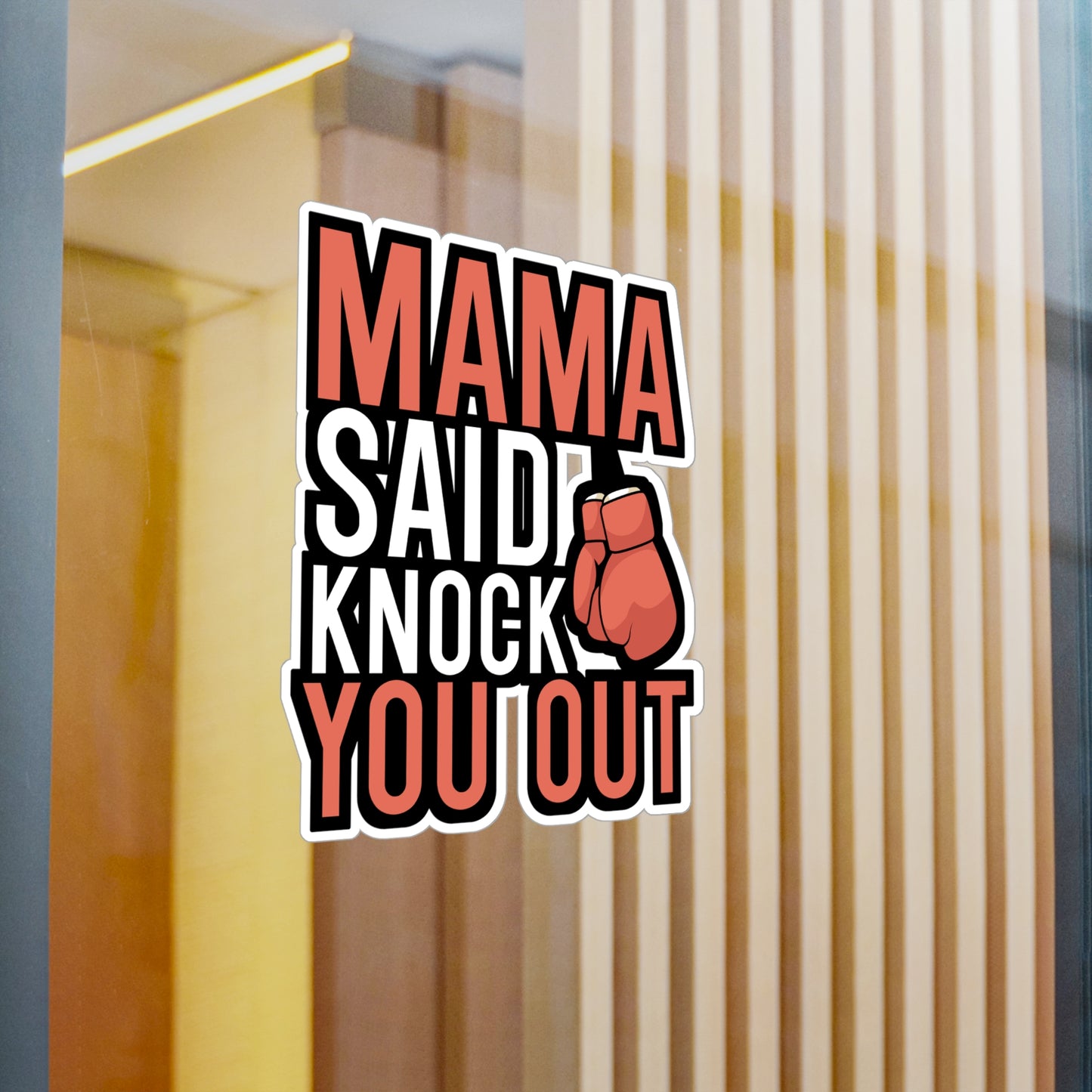Mama Said Knock Out You - Karate Sticker for Wall, Laptop, Window, Truck, Car Karate Gift Vinyl Material arts Decal Sticker