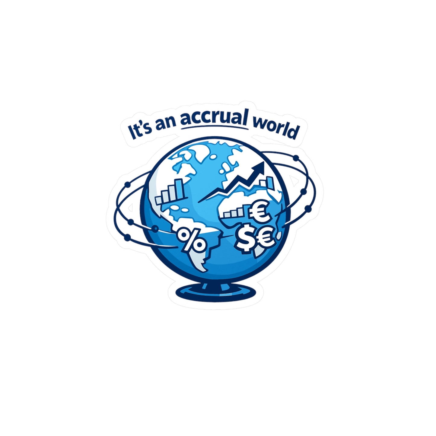 Accountant Sticker “It’s an Accrual World” Funny Accounting Decals for Laptop, Water Bottle – Waterproof Vinyl Spreadsheet Balance Amortization Gift