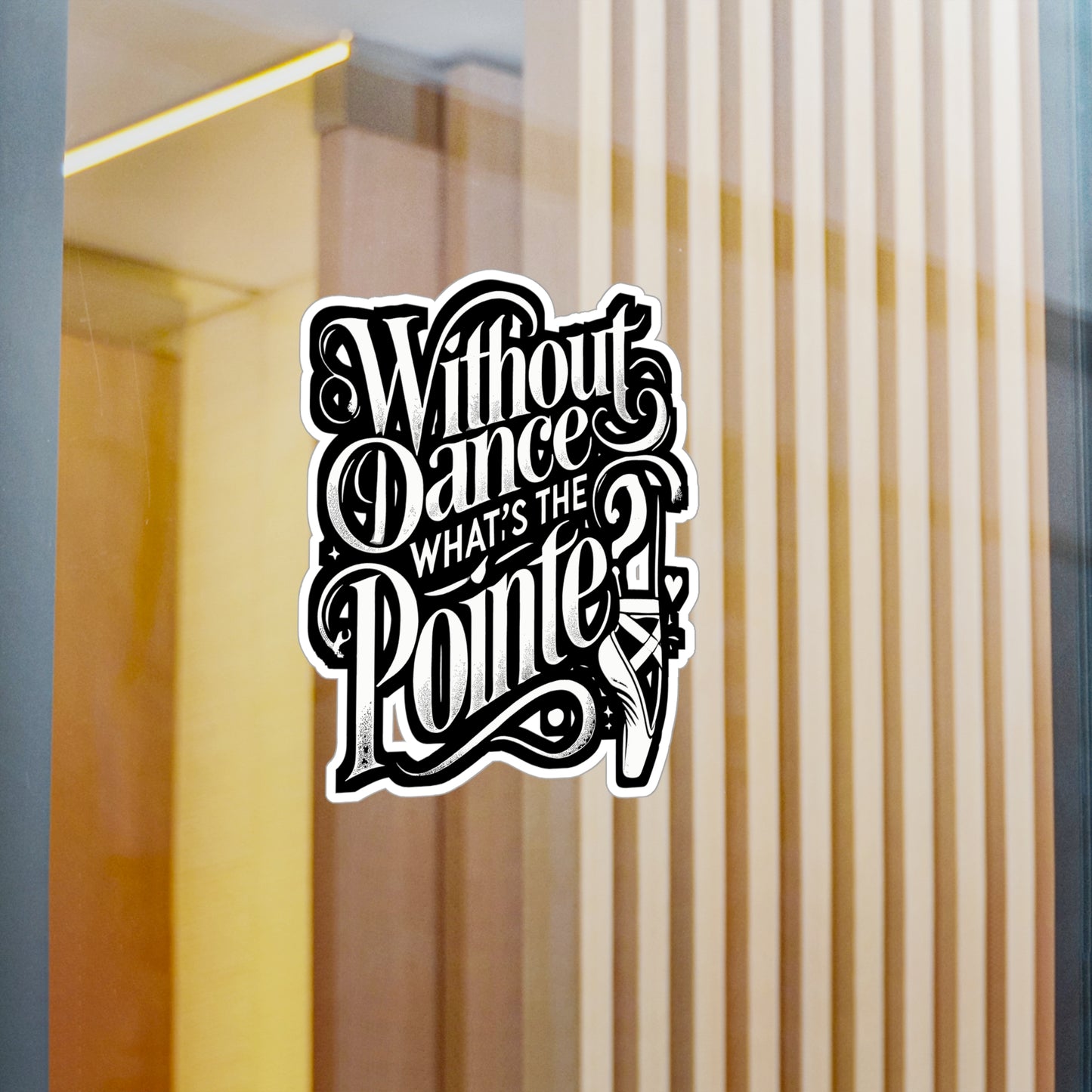 Without Dance What's The Pointe? - Ballet Sticker for Laptop Sticker. Water Bottle Sticker, Vinyl Dance Decal - Ballet Gift