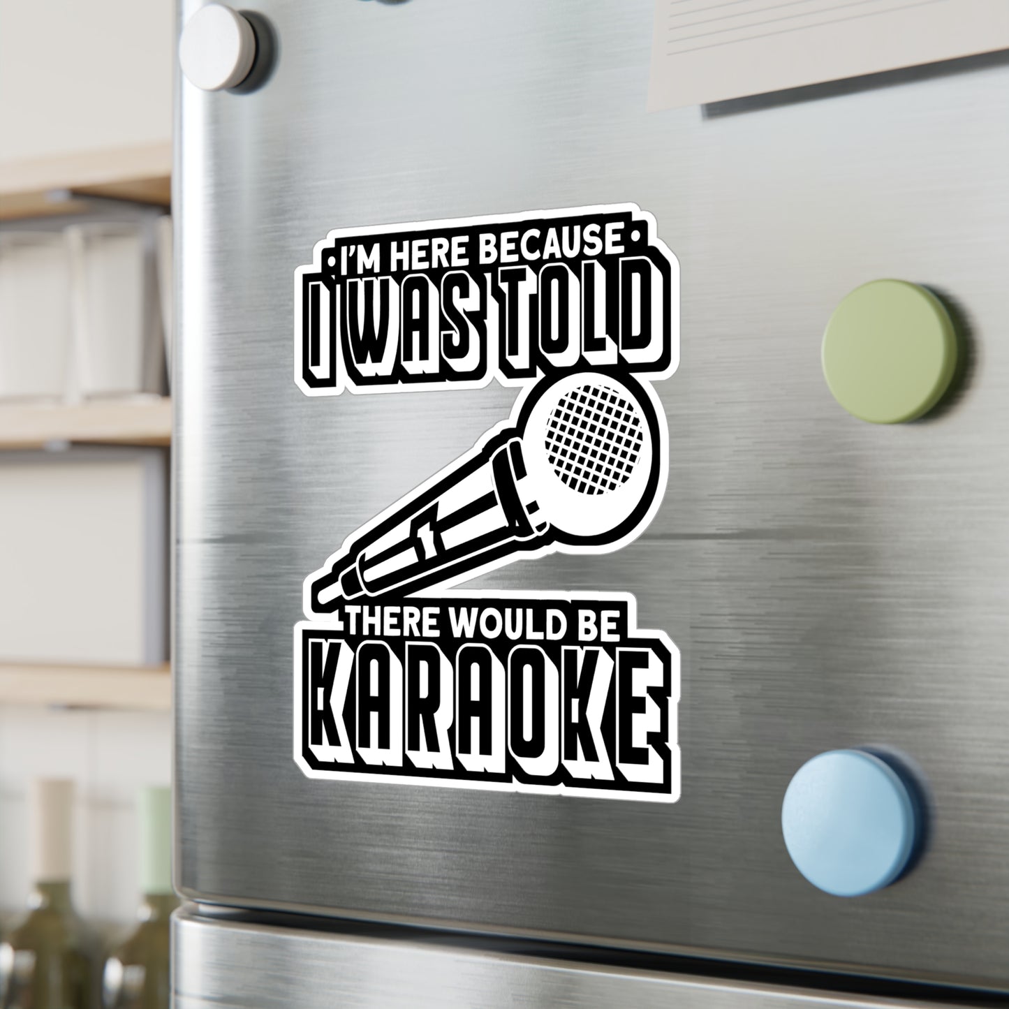 I'm Here Because I Was Told There Would Be Karaoke - Karaoke Sticker for Laptop Sticker. Water Bottle Sticker, Vinyl Karaoke party Decal - Karaoke Gift