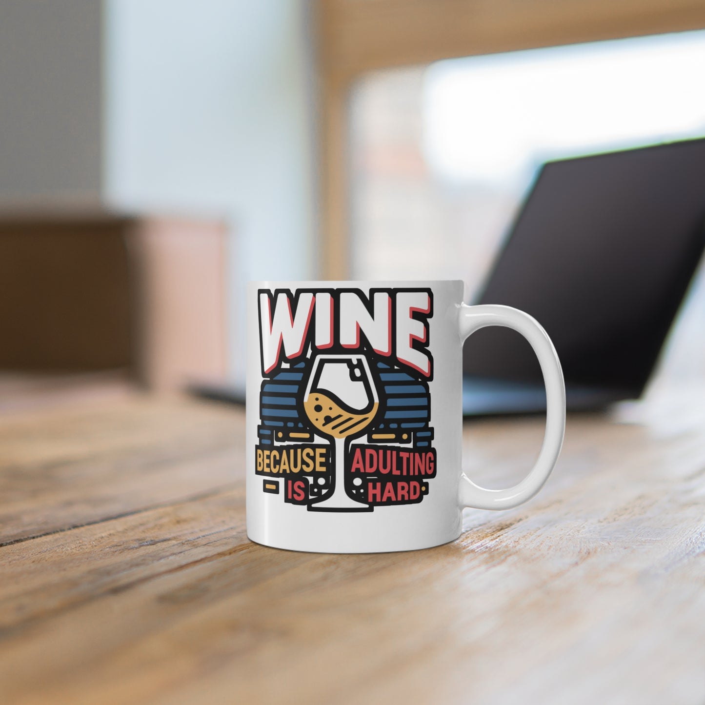 Wine because adulting is hard - Drinking Mug for Coffee 11oz. Drinking Cup, White ceramic, Wine Mug, Alcohol Tea Cup - Drinking Gift