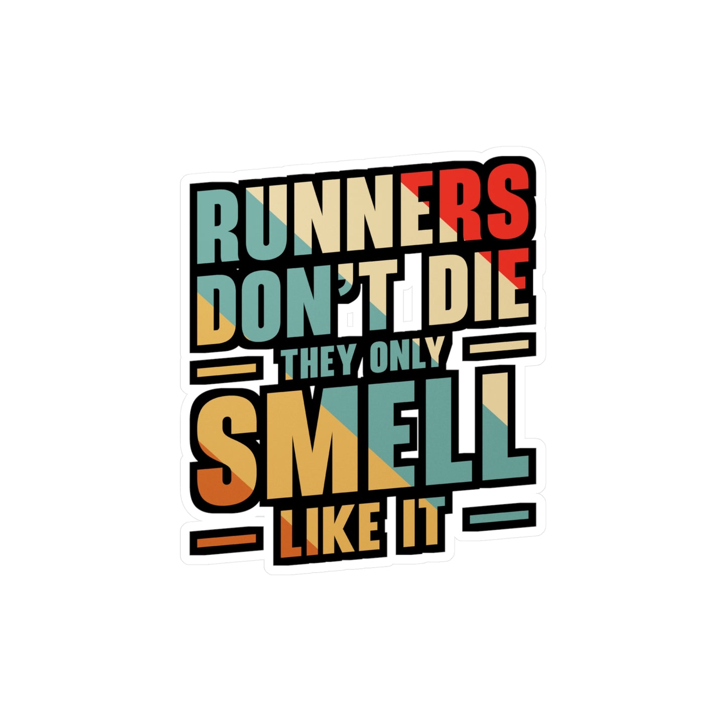 Runners Don't Die They Only Smell Like It - Marathon Sticker for Laptop Sticker. Water Bottle Sticker, Vinyl Running Decal - Marathon Gift