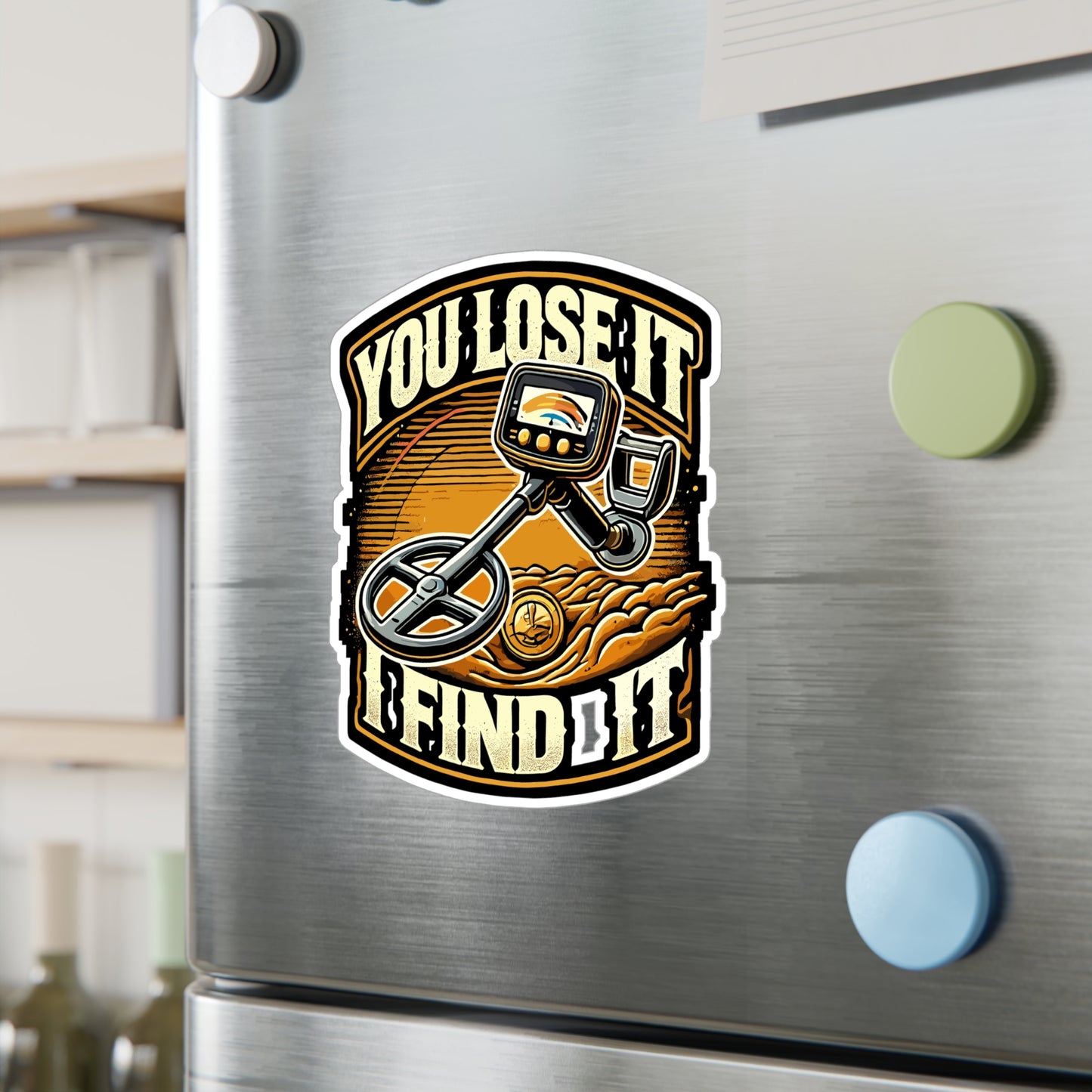 You Lose It I Find It - Metal detecting Sticker for Laptop Sticker. Water Bottle Sticker, Vinyl Treasure hunting Decal - Metal detecting Gift