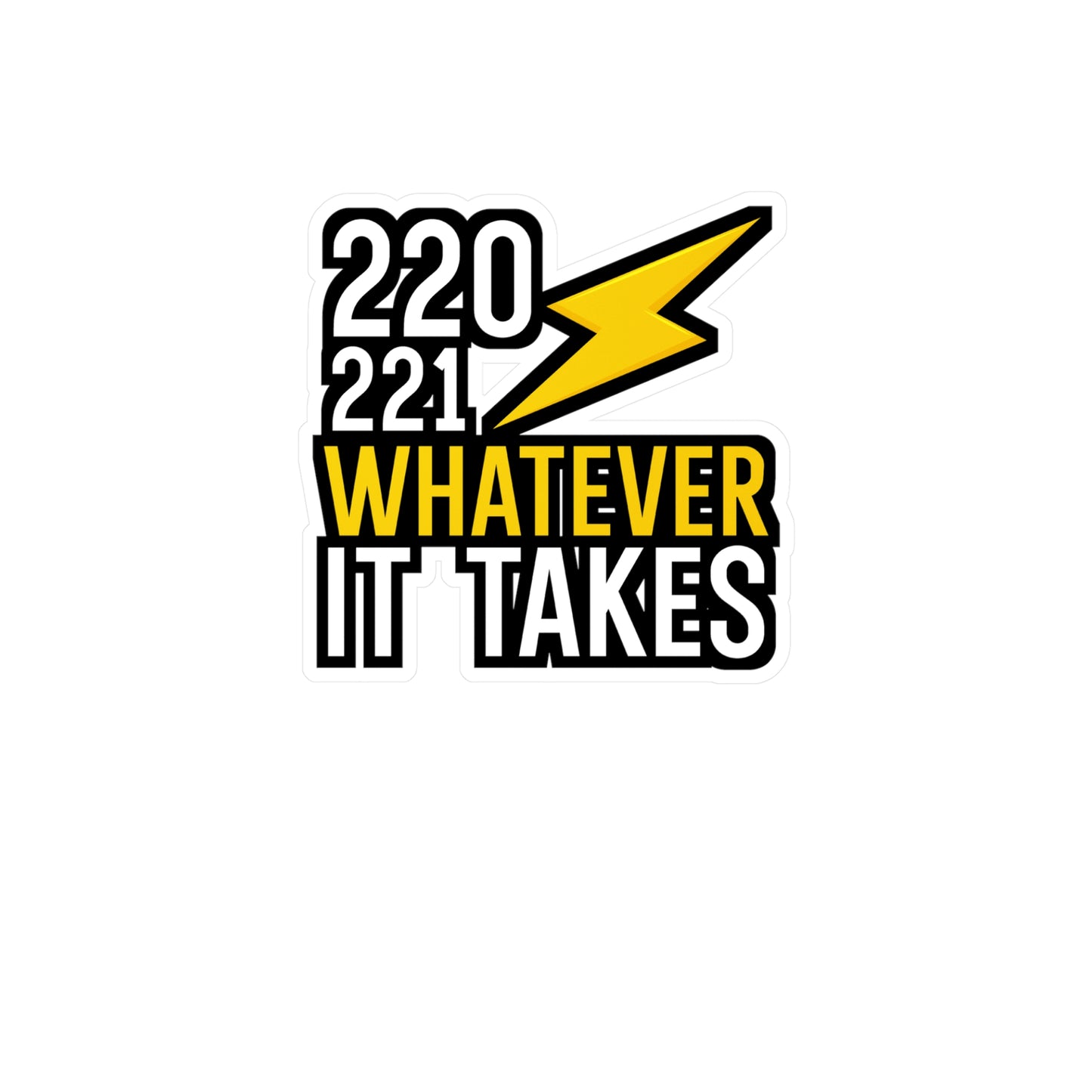 220 221 whatever it takes - Electrician Sticker for Wall, Laptop, Window, Truck, Car Electrician Gift Vinyl Wiring Decal Sticker