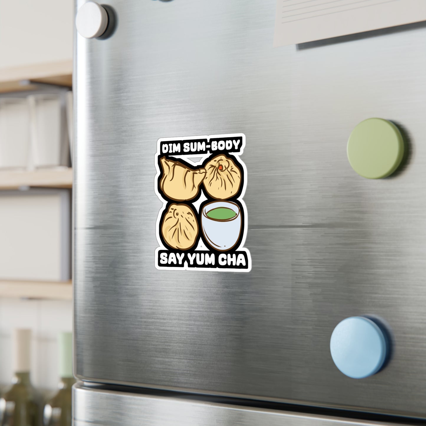 Dim Sum-body Say Yum Cha - Dim-sum Sticker for Laptop Sticker. Water Bottle Sticker, Vinyl Dimsum Decal - Dim-sum Gift