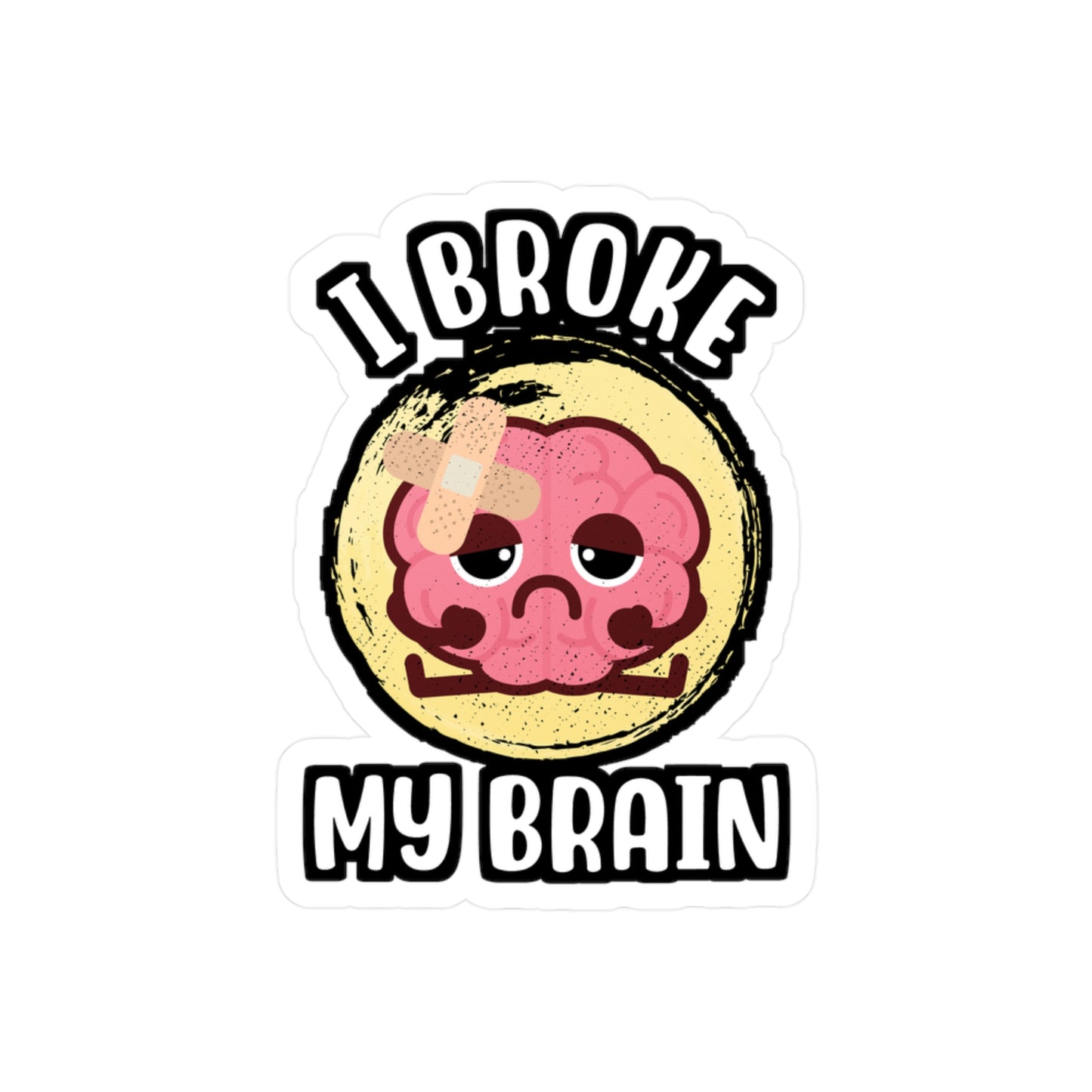 I Broke My Brain - Brain-surgery Sticker for Laptop Sticker. Water Bottle Sticker, Vinyl Skull Decal - Brain-surgery Gift