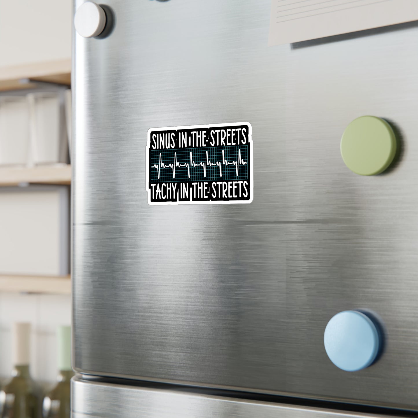 Sinus in the Streets Tachy In The Sheets - Nurse Sticker for Laptop Sticker. Water Bottle Sticker, Vinyl Sinus Decal - Nurse Gift