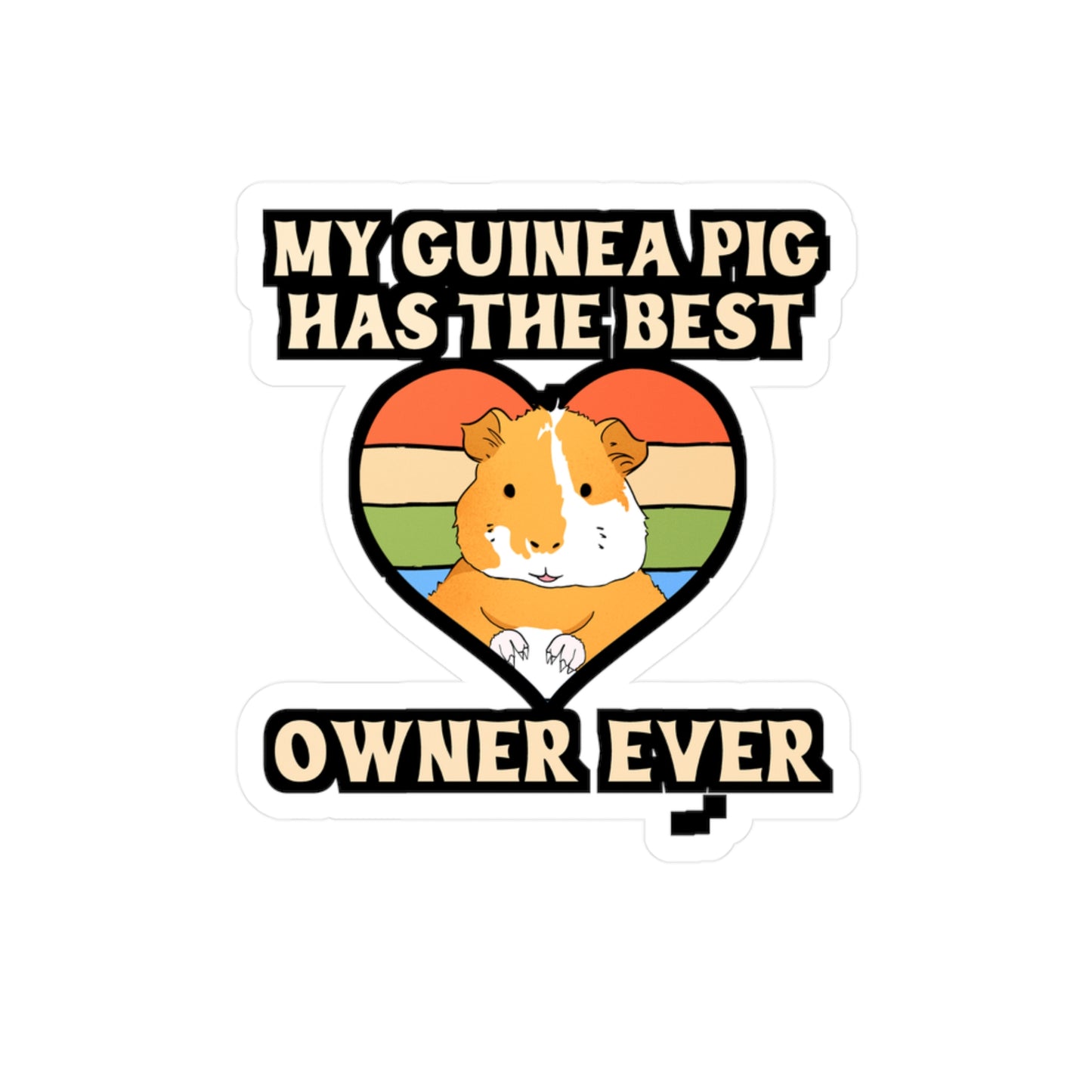 My Guinea Pig Has The Best Owner Ever | Guinea Sticker | Guinea pig Decals | Furry Laptop Sticker | Guinea Gift | Guinea pig Gift