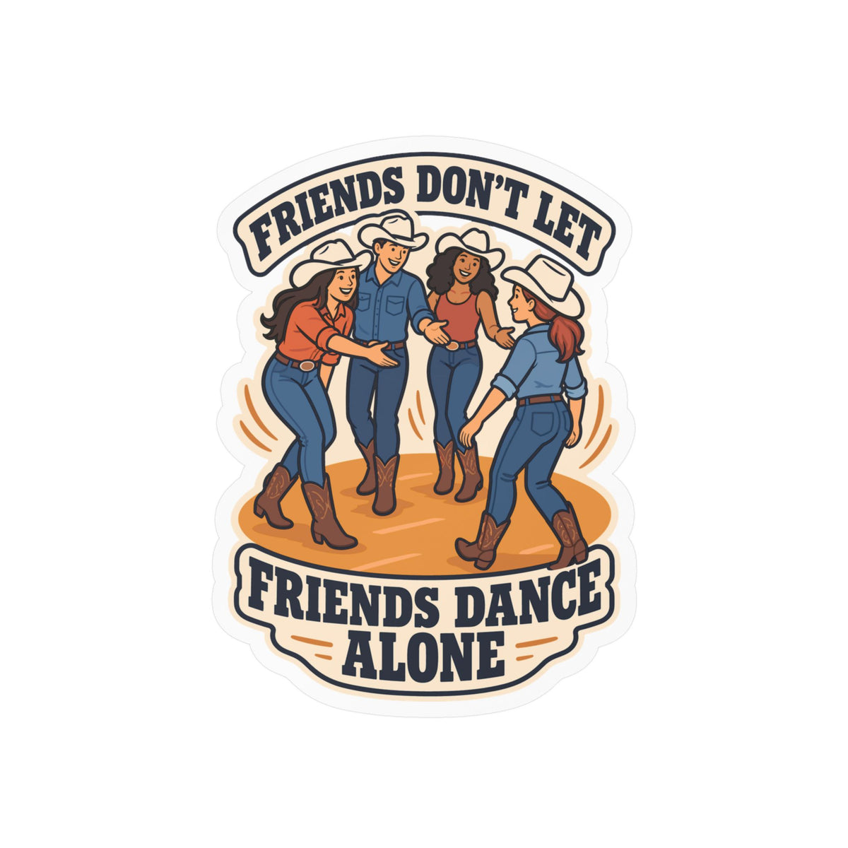 Line Dance Sticker – Friends Don’t Let Friends Dance Alone – Western Dancer Decals for Laptop & Water Bottle