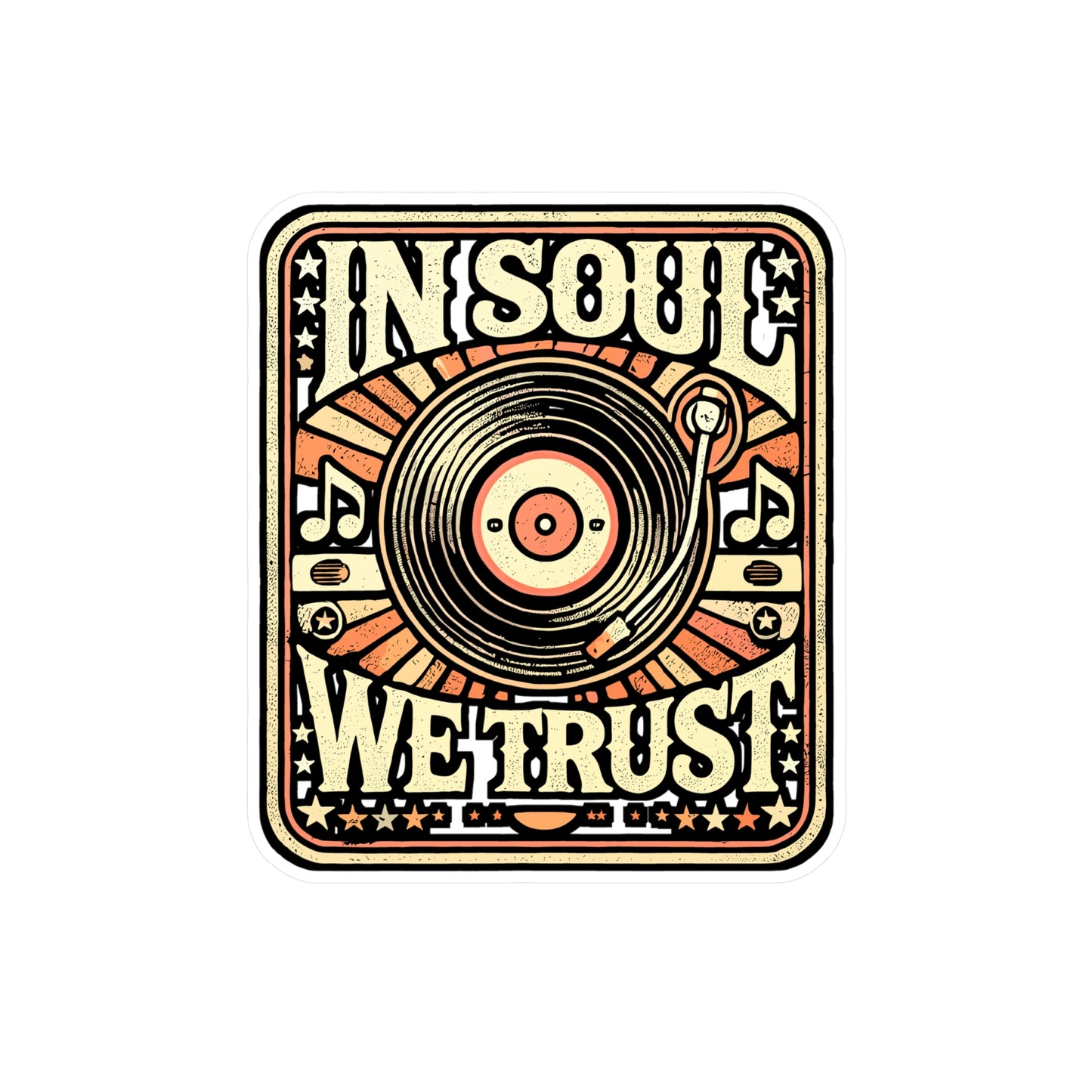 In Soul We Trust – Vinyl Record Sticker for Laptop or Water Bottle | Turntable Decal | Music Lover Gift