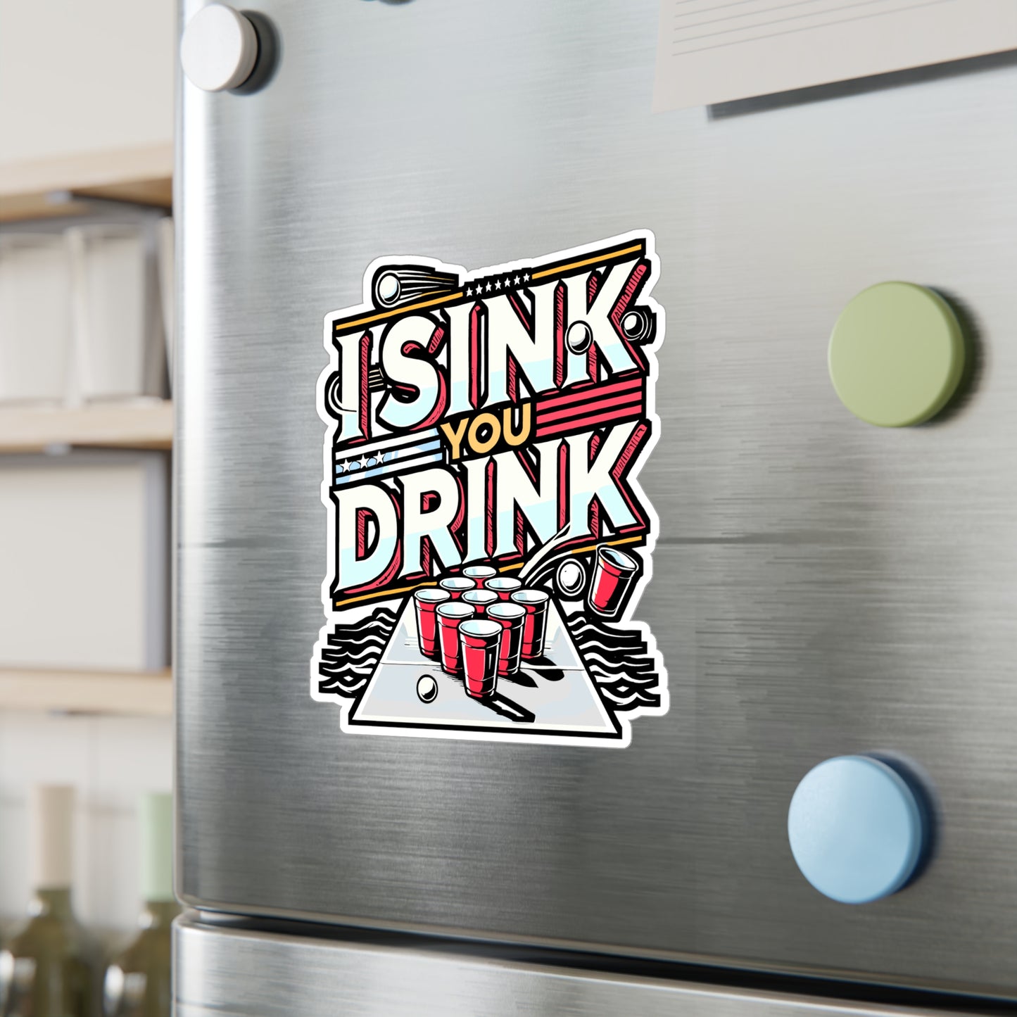 I Sink You Drink – Beer Pong Vinyl Decal for Car Window, Laptop, Water Bottle | Fun Game Gift Sticker