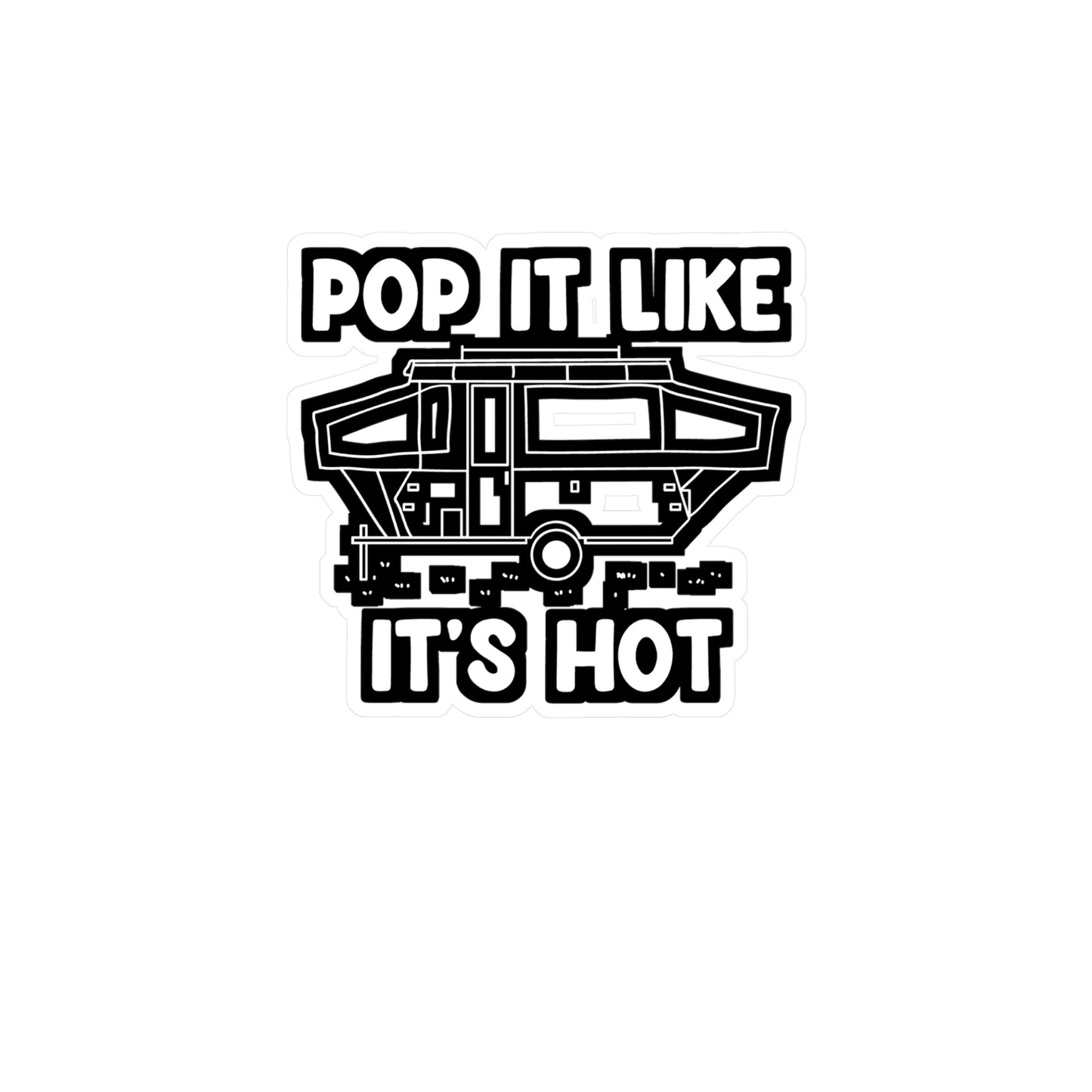 Pop It Like It's Hot - Camper Sticker for Car Window Laptop Sticker. Water Bottle Sticker, Vinyl Pop-up Decal, RV Sticker - Camper Gift