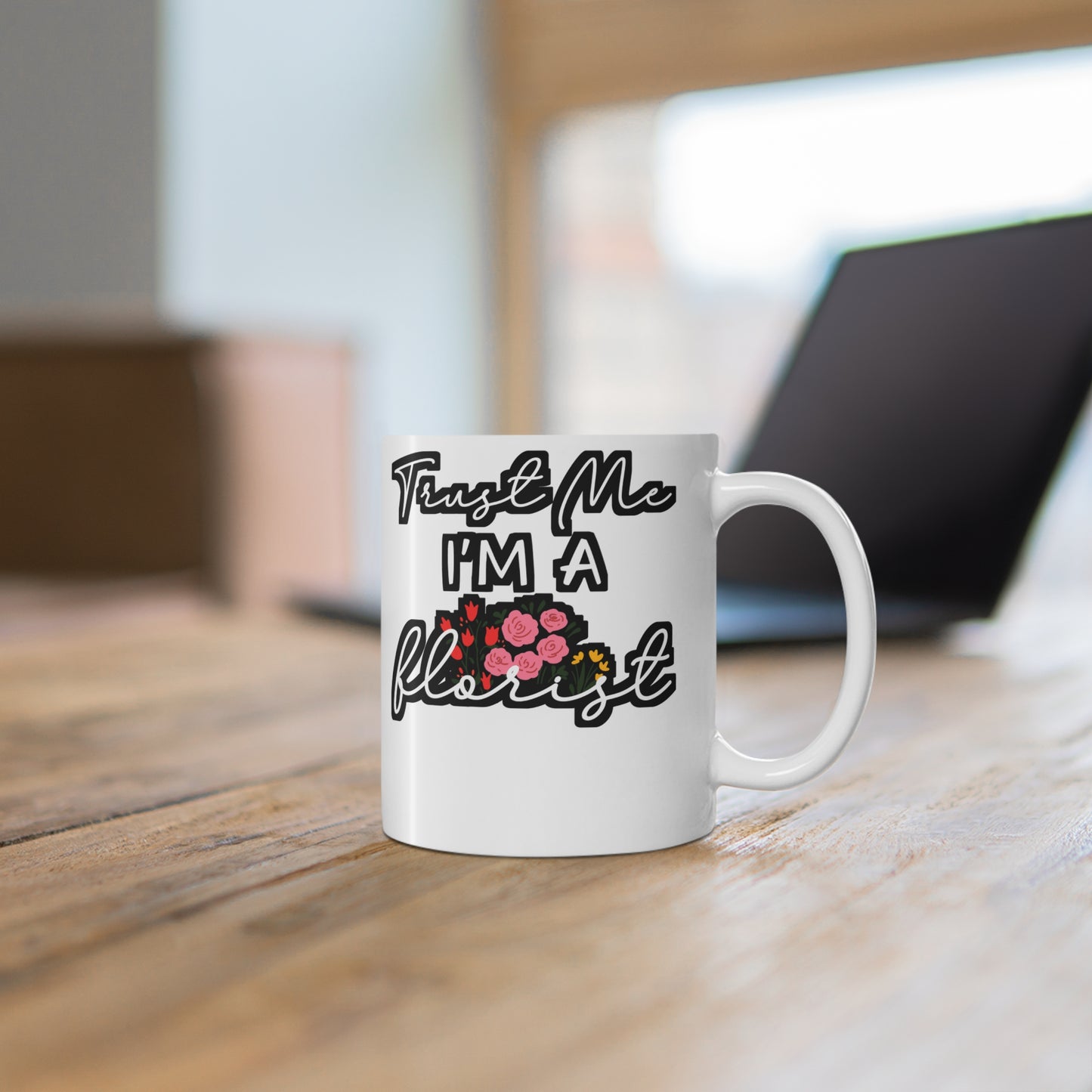 Trust Me I'm A Florist - Florists Mug for Coffee 11oz. Florists Cup, White ceramic, Gardening Mug, Spring Tea Cup - Florists Gift