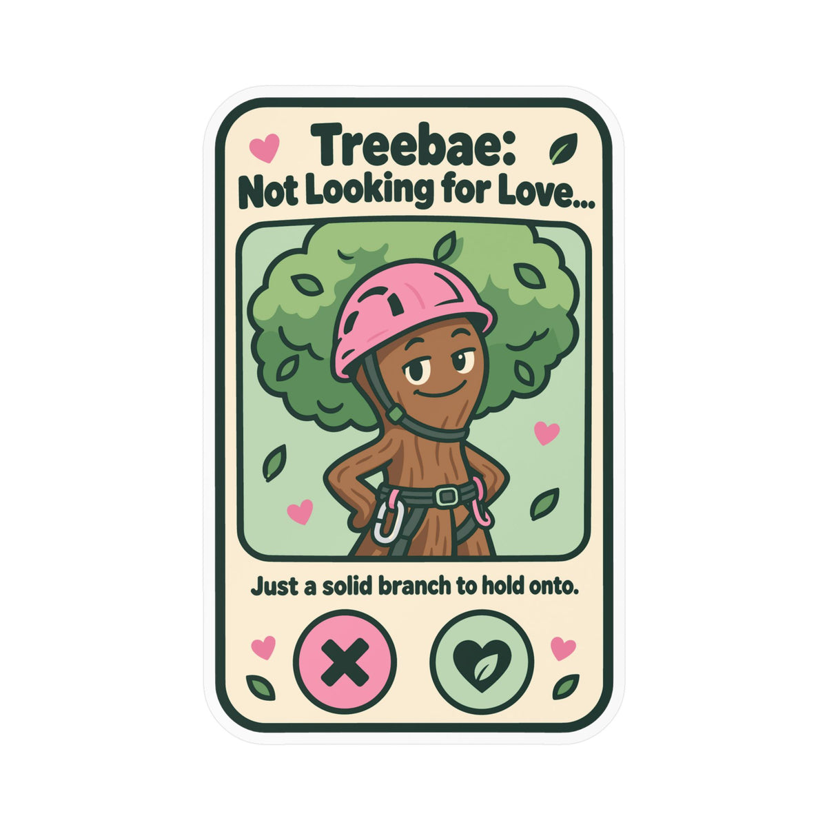 Tree Sticker - Treebae: Not Looking for Love, Funny Tree Worker and Branch Manager Decals for Laptop or Water Bottle