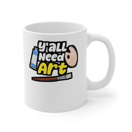 Y'all Need Art - Drawing Mug for Coffee 11oz. Drawing Cup, White ceramic, Painter Mug, Painting Tea Cup - Drawing Gift