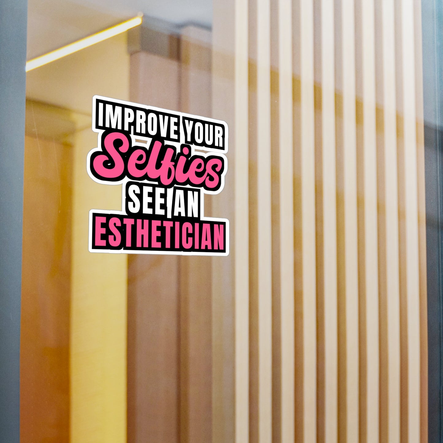 Improve Your Selfies See an Esthetician | Beautician Sticker | Esthetician Decals | Beautician Gift