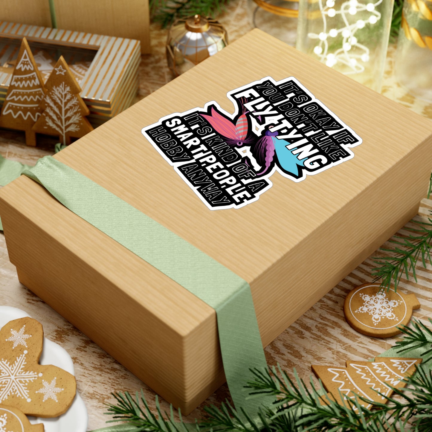 It's Okay If You Don't Fly Tying - Fly-fishing Sticker for Laptop Sticker. Water Bottle Sticker, Vinyl Angling Decal - Fly-fishing Gift