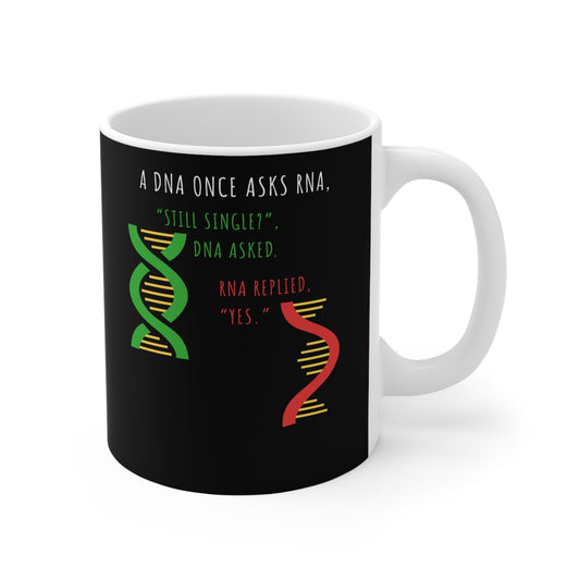 DNA - Still Single - RNA - Always - Biology Mug for Coffee 11oz. Biology Cup, White ceramic, Physicist Mug, Bioligist Tea Cup - Biology Gift