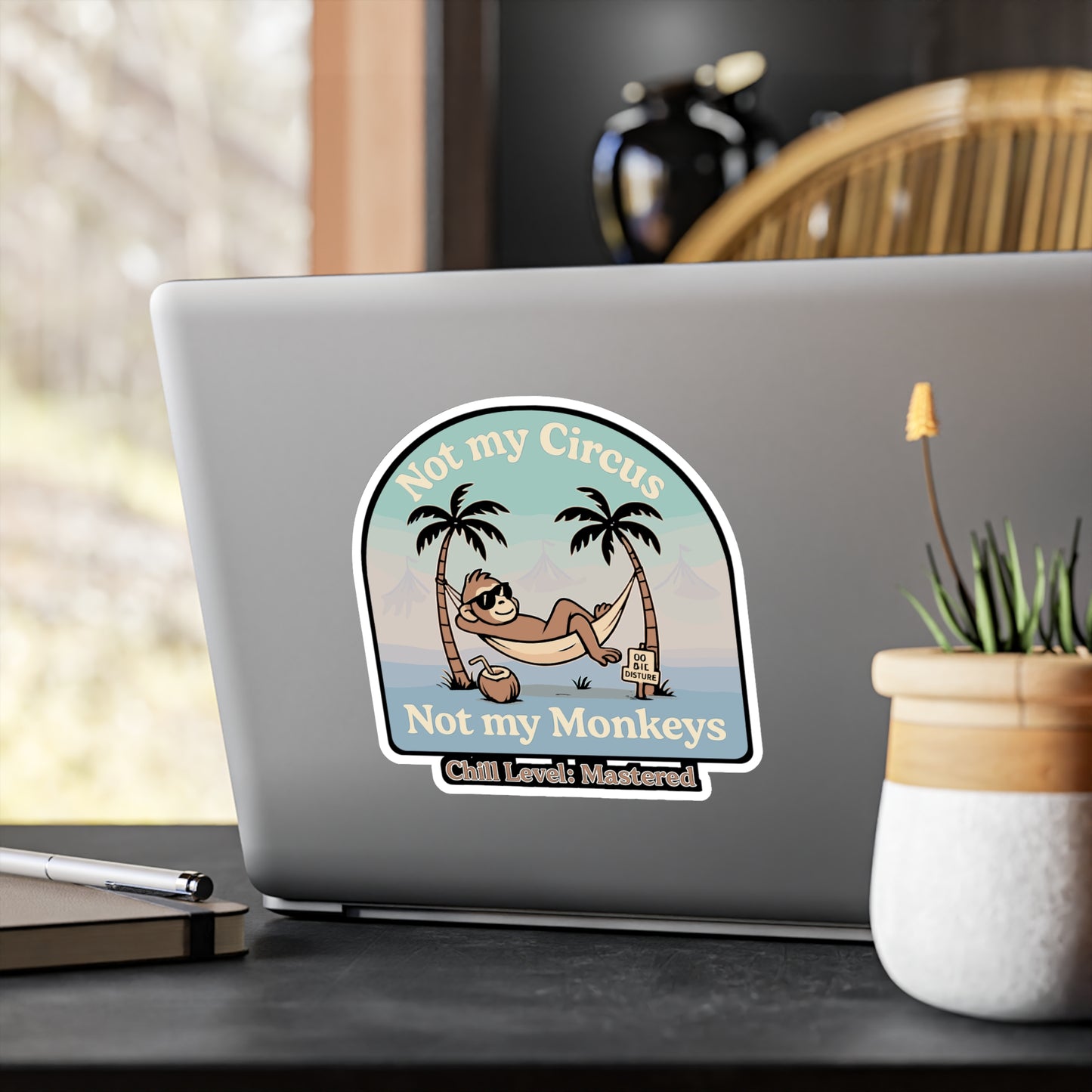 Chill Sticker – Not My Circus Not My Monkeys Decals for Laptop, Water Bottle, Relaxed Laid-Back Unconcerned Quote, Waterproof Vinyl
