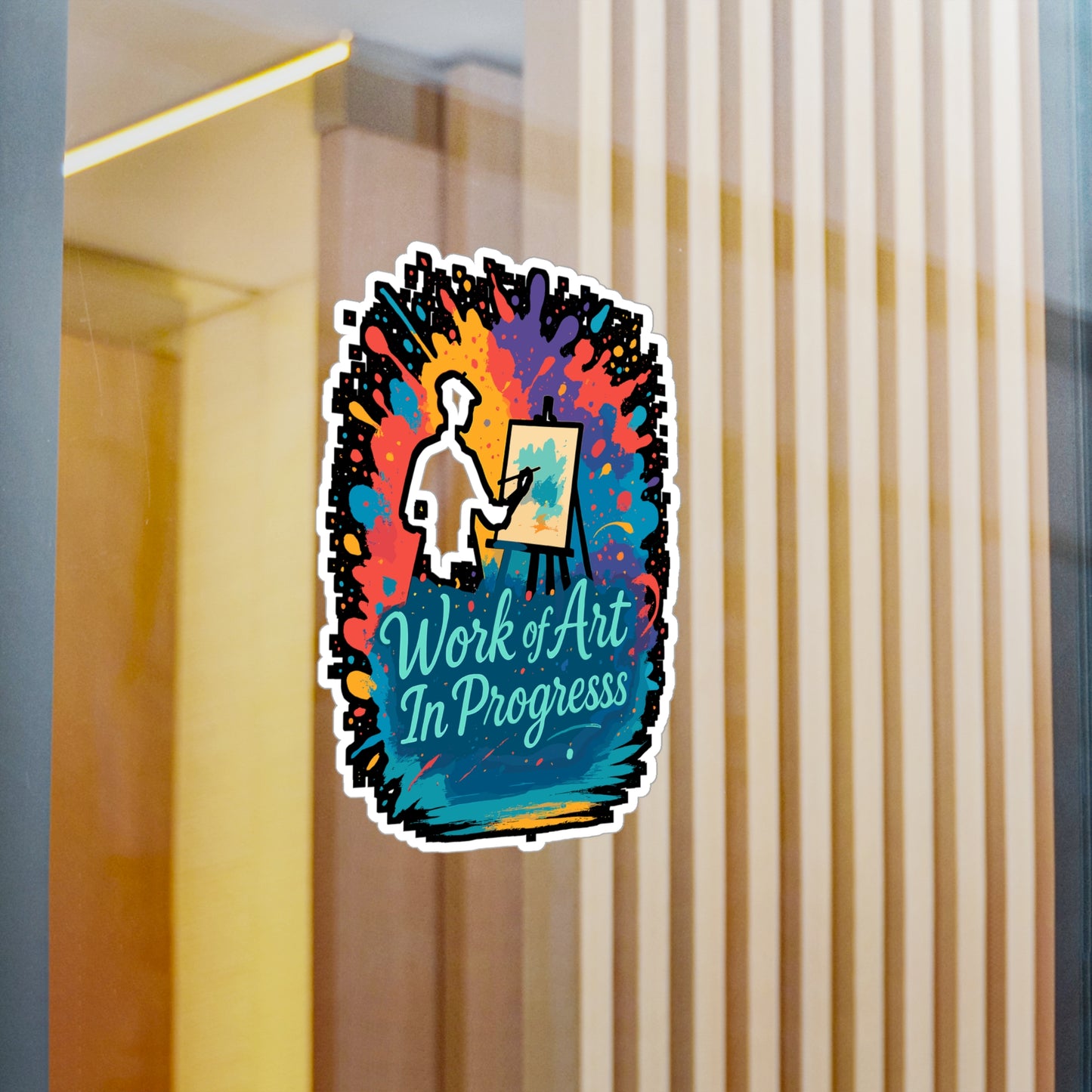 Work of Art In Progress - Painter Sticker for Laptop, Water Bottle - Artist Gift Idea for Creative Adults & Students