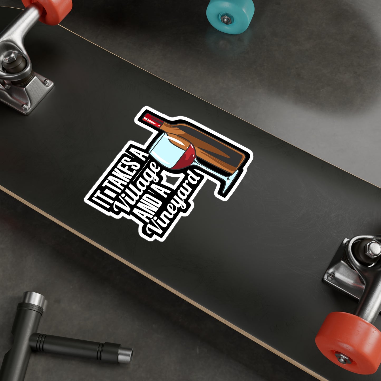 It Takes A Village And A Vineyard Wine | Drinking Sticker | Wine Decals | Alcohol Laptop Sticker | Drinking Gift | Wine Gift