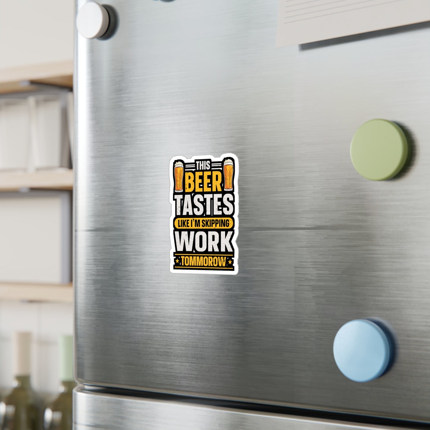 This Beer Tastes Like I'm Skipping Work Tommorow - Beer Sticker for Laptop Sticker. Water Bottle Sticker, Vinyl Alcohol Decal - Beer Gift