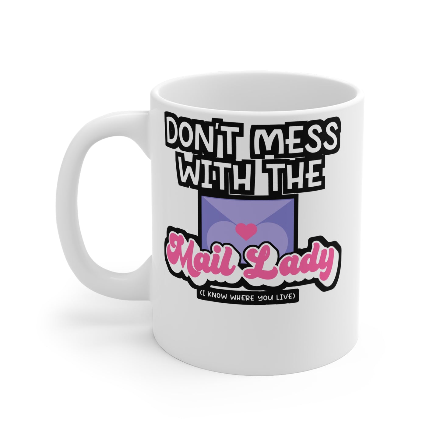 Don't Mess with The Mail Lady - Postal worker Mug for Coffee 11oz. Postal worker Cup, White ceramic, Funny postal worker Mug - Postal worker Gift